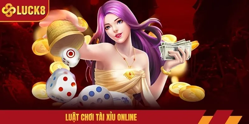 Luật chơi tài xỉu online